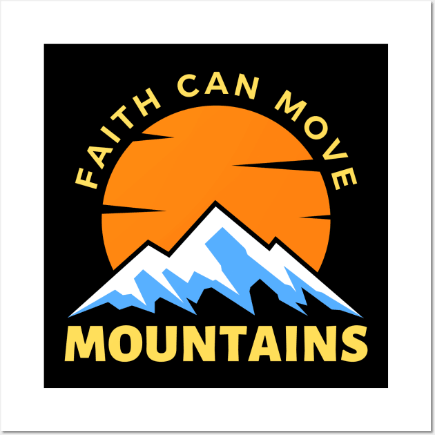 Faith Can Move Mountains | Christian Saying Wall Art by All Things Gospel